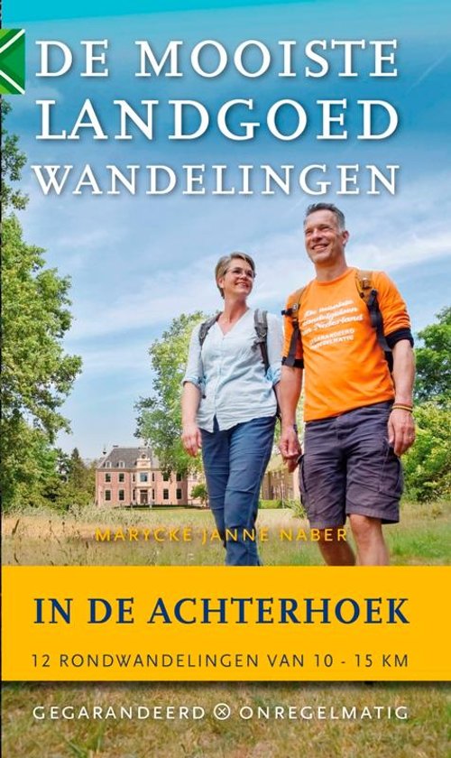 wandelgids Achterhoek | De Mooiste Landgoedwandelingen 9789078641766 Marycke Janne Naber Gegarandeerd Onregelmatig   Wandelgidsen Gelderse IJssel en Achterhoek