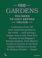 150 gardens you need to visit before you die 9789401479295 Stefanie Waldek Lannoo   Natuurgidsen Wereld als geheel