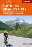 Cycling the Route des Grandes Alpes | fietsgids Franse Alpen 9781786310545 Giles Belbin Cicerone Press   Fietsgidsen, Meerdaagse fietsvakanties Zuidoost-Frankrijk