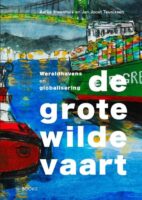 de Grote Wilde Vaart | Aafke Steenhuis & Joost Teunissen 9789462585911 Aafke Steenhuis & Joost Teunissen WBooks   Landeninformatie Wereld als geheel, Zeeën en oceanen