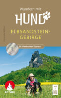 Wandern mit Hund Elbsandsteingebirge | wandelgids wandelen met je hond 9783763334261 Franziska Rößner Bergverlag Rother mit Hund, Rother Wanderbuch  Wandelgidsen Sächsische Schweiz, Elbsandsteingebirge, Erzgebirge