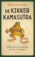 De kikkerkamasutra | Moeliker, Kees 9789044656855 Moeliker, Kees Prometheus   Natuurgidsen Nederland