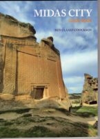 Midas City | archeologische gids 9786057078100 Ben Claasz Coockson Tudem Yayin Grubu   Historische reisgidsen, Landeninformatie, Reisgidsen Turkije (overig), Anatolië, Cappadocië