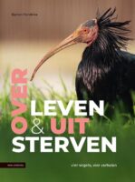 Over leven en uitsterven | Sijmen Hendriks 9789050119580 Sijmen Hendriks KNNV   Natuurgidsen, Vogelboeken Wereld als geheel