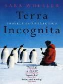 Terra Incognita/ S.Wheeler 9780099731818 Wheeler Vintage   Reisverhalen & literatuur Antarctica