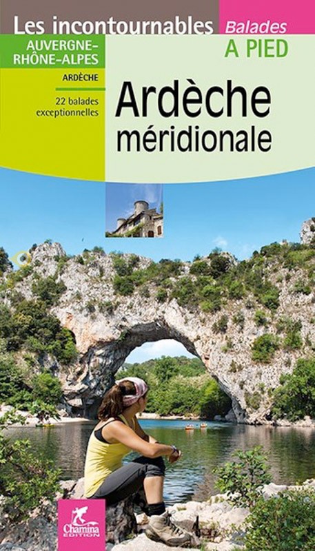 wandelgids Ardèche Méridionale |  Ardeche - zuid 9782844663955  Chamina Guides de randonnées  Wandelgidsen Ardèche, Drôme