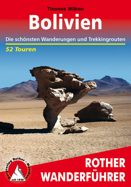 wandelgids Bolivien Rother Wanderführer Bolivia 9783763343652  Bergverlag Rother RWG  Meerdaagse wandelroutes, Wandelgidsen Bolivia