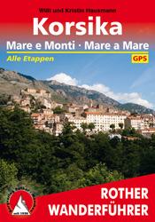 wandelgids Corsica Mare e Monti, Mare a Mare Rother Wanderführer Korsika 9783763343973  Bergverlag Rother RWG  Meerdaagse wandelroutes, Wandelgidsen Corsica