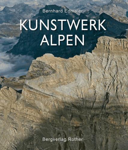 Rother: Kunstwerk Alpen | fotoboek Bernhard Edmaier 9783763370603 Bernhard Edmaier Bergverlag Rother   Fotoboeken, Landeninformatie Zwitserland en Oostenrijk (en Alpen als geheel)