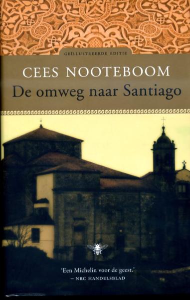 De Omweg naar Santiago | Cees Nooteboom 9789023441304 Cees Nooteboom; foto s: Simone Sassen Atlas-Contact   Reisverhalen & literatuur, Santiago de Compostela Santiago de Compostela, de Spaanse routes