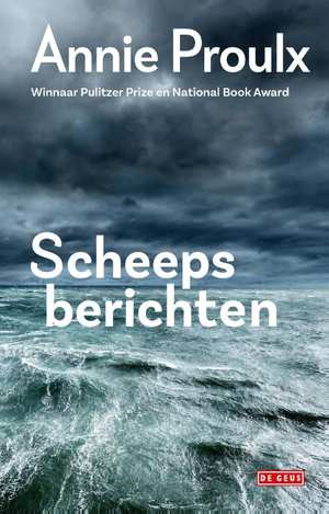 Scheepsberichten | Annie Proulx 9789044538434 Annie Proulx De Geus   Reisverhalen & literatuur Atlantic Canada