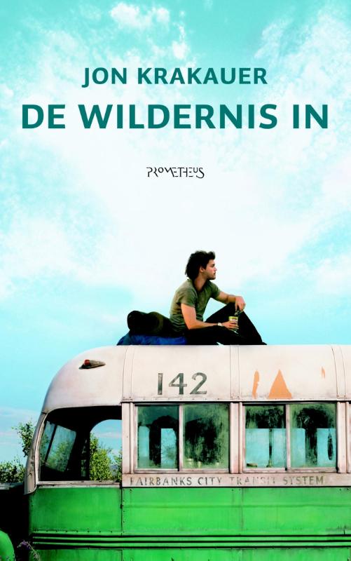 De Wildernis In | Jon Krakauer 9789044615623 Jon Krakauer Prometheus   Reisverhalen & literatuur Alaska