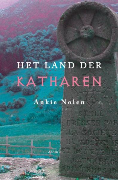 Het land der katharen 9789461531681 Ankie Nolen Aspekt   Landeninformatie Cevennen, Languedoc, Franse Pyreneeën